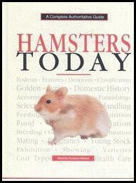 Hamsters Today: A Complete Authoritative Guide,Used
