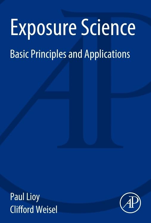 Exposure Science: Basic Principles and Applications,Used