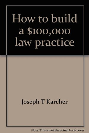 How to build a $100,000 law practice,Used