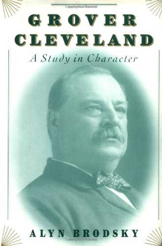 Grover Cleveland: A Study In Character