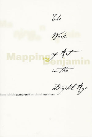 Mapping Benjamin: The Work Of Art In The Digital Age (Writing Science),Used