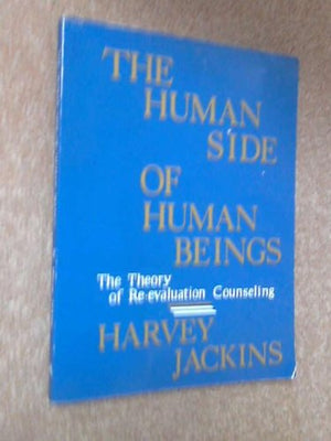 The Human Side Of Human Beings: The Theory Of Reevaluation Counseling-used