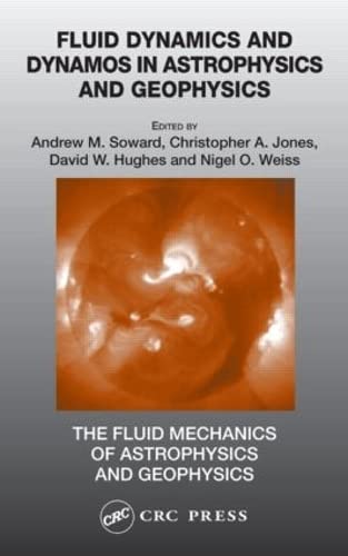 Fluid Dynamics and Dynamos in Astrophysics and Geophysics (The Fluid Mechanics of Astrophysics and Geophysics),Used