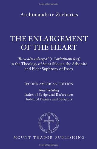 The Enlargement Of The Heart: 'Be Ye Also Enlarged' (2 Corinthians 6:13) In The Theology Of Saint Silouan The Athonite And Elder,Used
