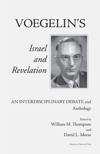 Voegelin's Israel and Revelation: An Interdisciplinary Debate and Anthology (Marquette Studies in Theology, #19),New