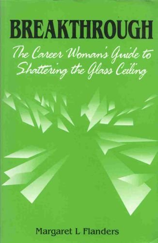 Breakthrough: The Career Women's Guide to Shattering the Glass Ceiling,Used