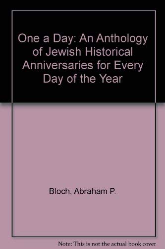 One A Day: An Anthology Of Jewish Historical Anniversaries For Every Day Of The Year,Used