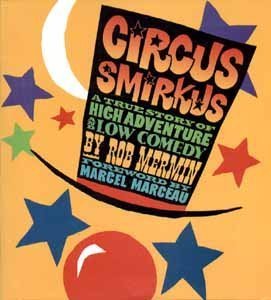 Circus Smirkus: A True Story of High Adventure & Low Comedy,Used
