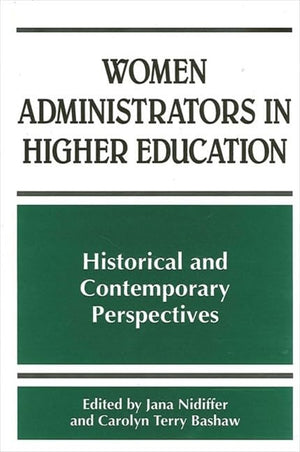 Women Administrators in Higher Education: Historical and Contemporary Perspectives (Suny Series, Frontiers in Education),Used