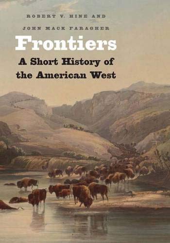 Frontiers: A Short History of the American West (The Lamar Series in Western History),Used