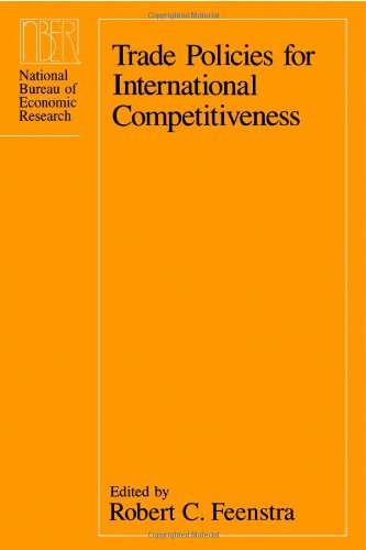 Trade Policies for International Competitiveness (National Bureau of Economic Research Conference Report),Used