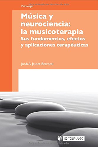 Msica y neurociencia: la musicoterapia. Sus fundamentos, efectos y aplicaciones teraputicas (Spanish Edition),New