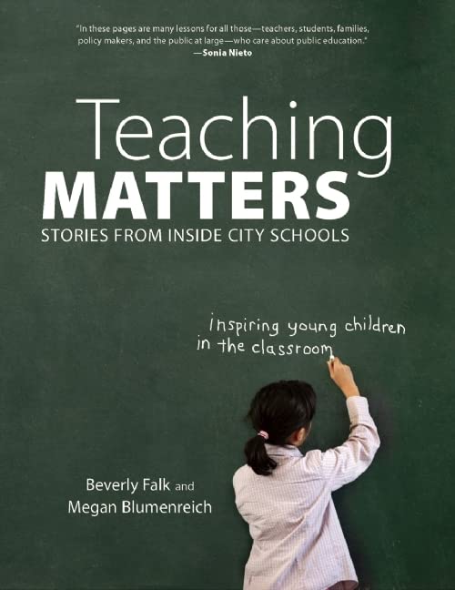 Teaching Matters: Stories from Inside City Schools,New