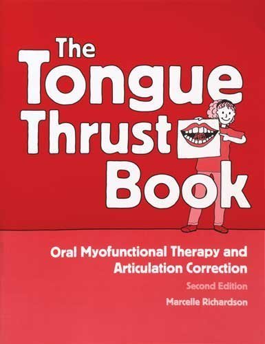 Tongue Thrust Book: Oral Myofunctional Therapy And Articulation Correction,New
