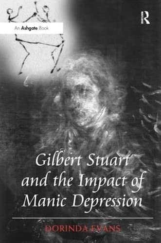Gilbert Stuart and the Impact of Manic Depression,Used