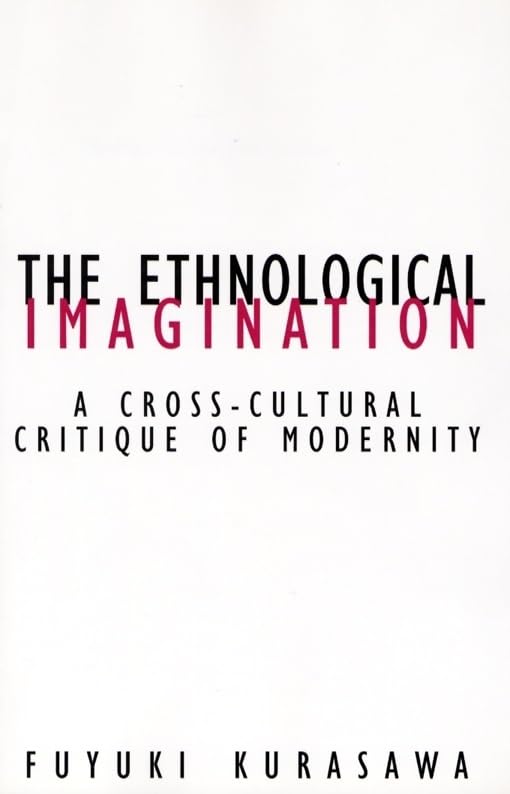Ethnological Imagination: A Crosscultural Critique Of Modernity (Volume 21) (Contradictions Of Modernity),Used