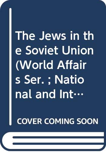 The Jews In The Soviet Union (World Affairs Ser. ; National And International Viewpoints)-used