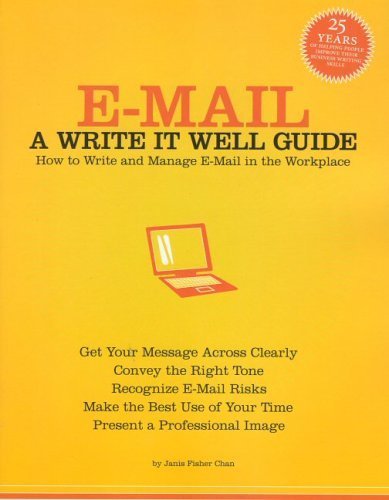 EMail: A Write It Well GuideHow to Write and Manage EMail in the Workplace,New
