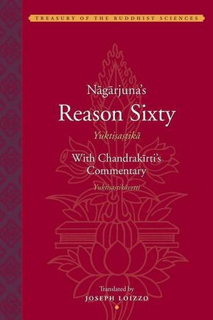 Nagarjuna's Reason Sixty (Yuktisastika) with Candrakirti's Commentary (Yuktisastikavrrti) (Treasury of the Buddhist Sciences),Used