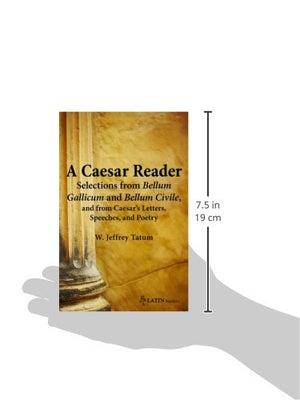 A Caesar Reader: Selections from Bellum Gallicum and Bellum Civile, and from Caesar's Letters, Speeches, and Poetry (Latin Editi,Used