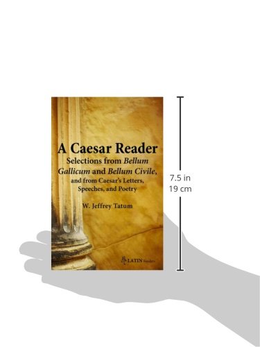 A Caesar Reader: Selections from Bellum Gallicum and Bellum Civile, and from Caesar's Letters, Speeches, and Poetry (Latin Editi,Used