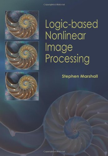 Logicbased Nonlinear Image Processing (Spie Tutorial Texts In Optical Engineering, Vol. Tt72),Used