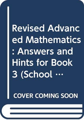 Revised Advanced Mathematics: Answers And Hints For Book 3 (School Mathematics Project Revised Advanced Mathematics)