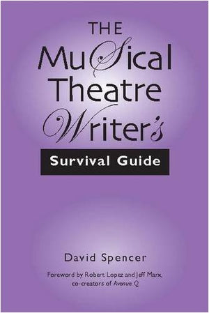 The Musical Theatre Writer'S Survival Guide-used