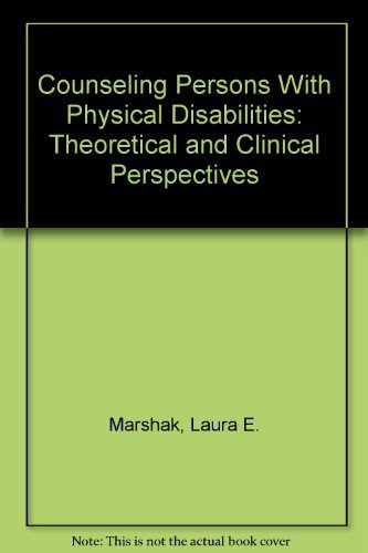 Counseling Persons With Physical Disabilities: Theoretical and Clinical Perspectives,Used