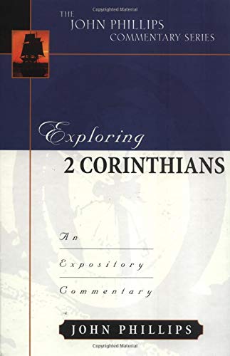 Exploring 2 Corinthians (John Phillips Commentary Series),Used