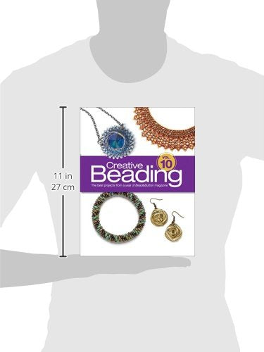 Creative Beading Vol. 10: The Best Projects From A Year Of Bead&Button Magazine