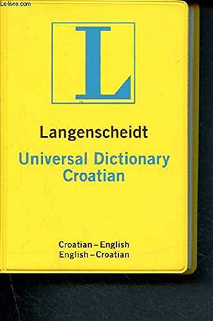 Langenscheidt'S Universal Dictionary Croatian: Croatianenglish / Englishcroatian