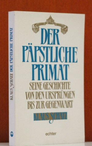 Der papstliche Primat: Seine Geschichte von den Ursprungen bis zur Gegenwart (German Edition),Used
