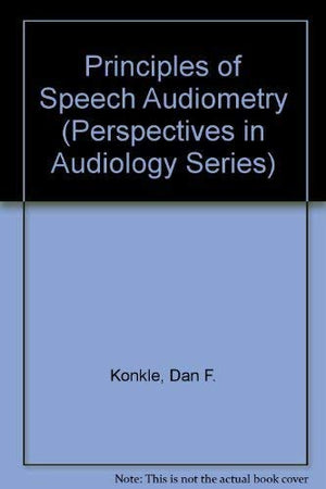Principles of Speech Audiometry (Perspectives in Audiology Series),Used