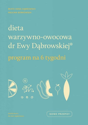 Dieta warzywnoowocowa dr Ewy Dabrowskiej Program na 6 tygodni (Polish Edition),Used