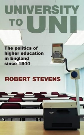 University To Uni: The Politics Of Higher Education In England Since 1944,Used