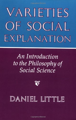 Varieties Of Social Explanation: An Introduction To The Philosophy Of Social Science,New