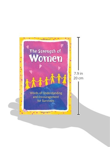 The Strength of Women: Words of Understanding and Encouragement for Survivors,Used