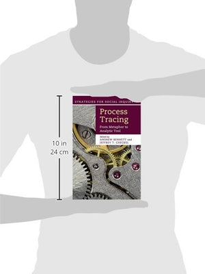Process Tracing: From Metaphor to Analytic Tool (Strategies for Social Inquiry),Used