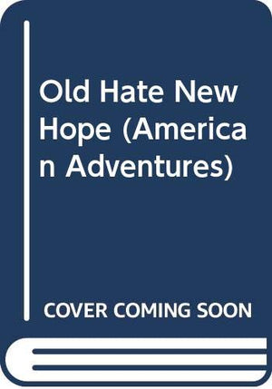 Old Hate New Hope (American Adventures),New
