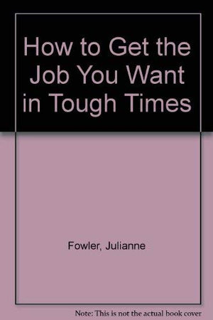 How to Get the Job You Want in Tough Times,Used
