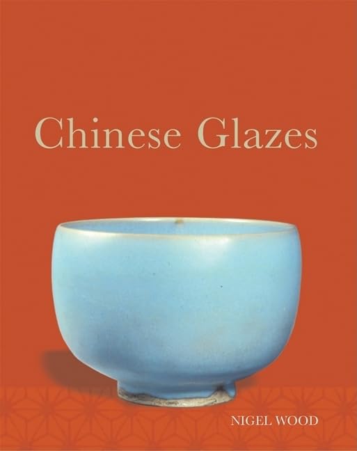 Chinese Glazes: Their Origins, Chemistry, And Recreation,New