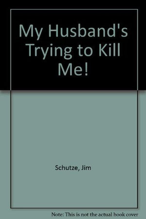My Husband'S Trying To Kill Me!,Used
