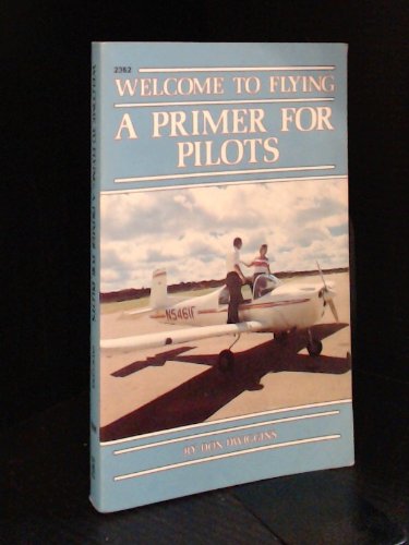 Welcome to Flying: A Primer for Pilots,Used