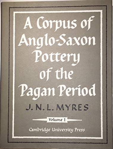 A Corpus of AngloSaxon Pottery 2 Volume Set (Gulbenkian Archaeological Series),Used