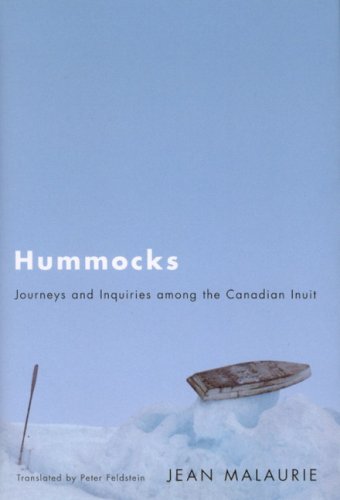 Hummocks: Journeys and Inquiries Among the Canadian Inuit,Used