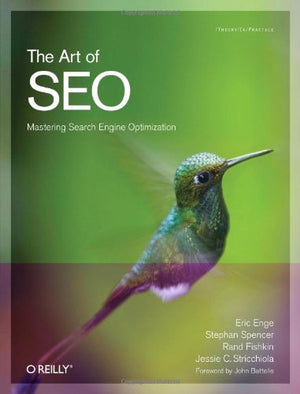 The Art of SEO: Mastering Search Engine Optimization (Theory in Practice),New