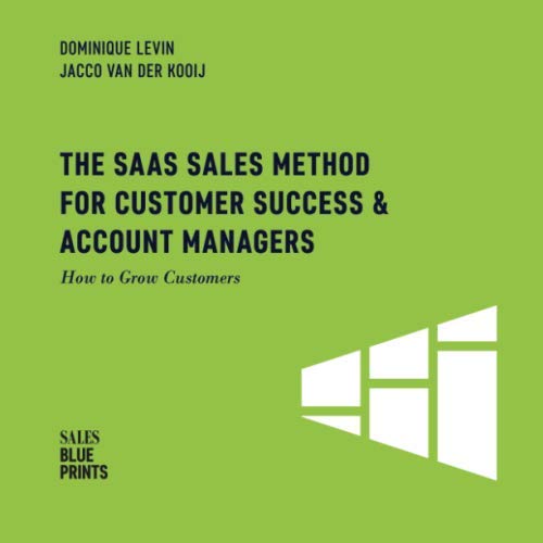 The SaaS Sales Method for Customer Success & Account Managers: How to Grow Customers (Sales Blueprints),Used