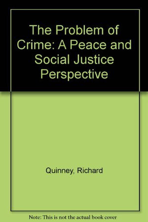 The Problem of Crime: A Peace and Social Justice Perspective,Used