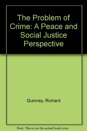 The Problem of Crime: A Peace and Social Justice Perspective,Used